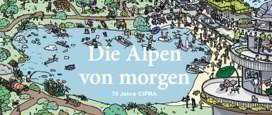 CIPRA SzeneAlpen Die Alpen von Morgen. 70 Jahre CIPRA